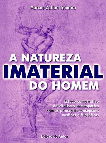 A natureza imaterial do homem - Marcus Zulian Teixeira