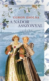 A nádor asszonyai