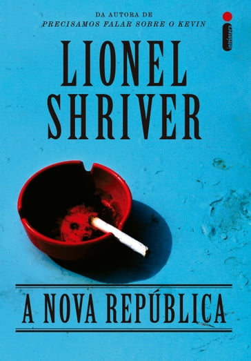 A nova república - Lionel Shriver