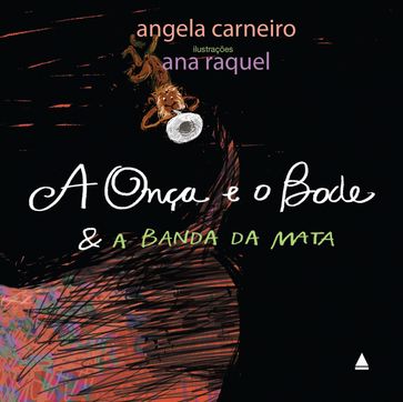 A onça e o bode e a banda da mata - Angela Carneiro