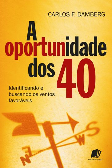 A oportunidade dos 40 - Carlos F. Damberg