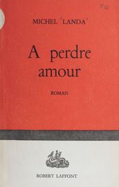 A perdre amour