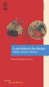 A persistência dos deuses