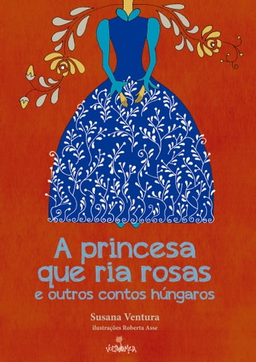 A princesa que ria rosas - Susana Ventura