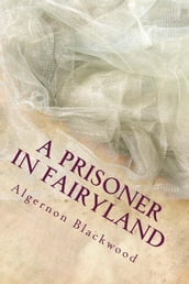 A prisoner In Fairy Land