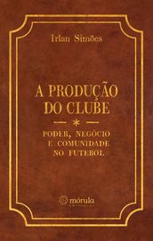 A produção do clube