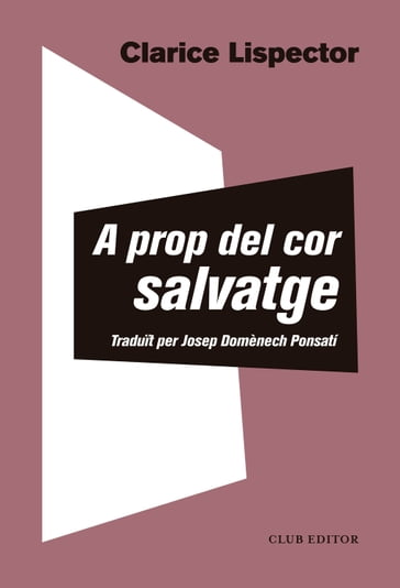 A prop del cor salvatge - Clarice Lispector - Josep Domènech Ponsatí