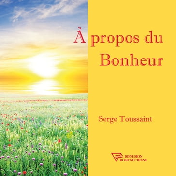 A propos du Bonheur - Serge Toussaint