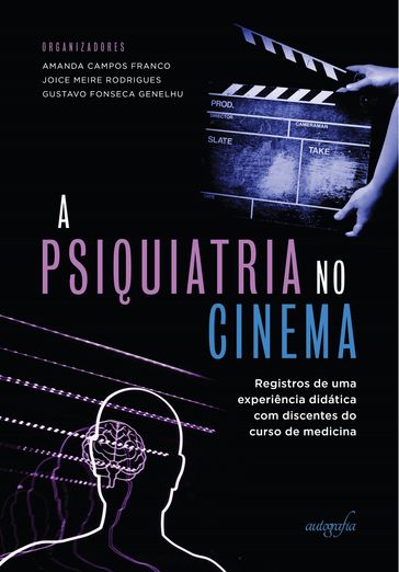 A psiquiatria no cinema - Amanda Campos Franco - Gustavo Fonseca Genelhu - Joice Meire Rodrigues