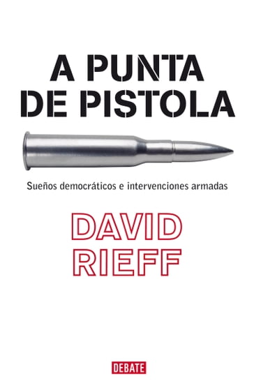 A punta de pistola - David Rieff