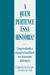 A quem pertence essa história?