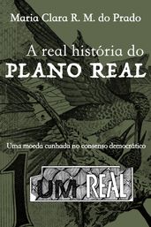 A real história do Plano Real