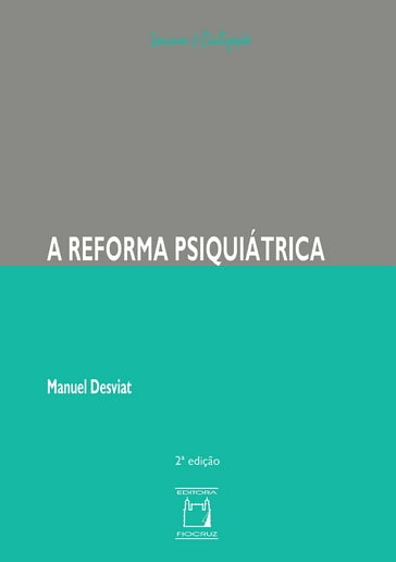 A reforma psiquiátrica - Manuel Desviat - Vera Ribeiro