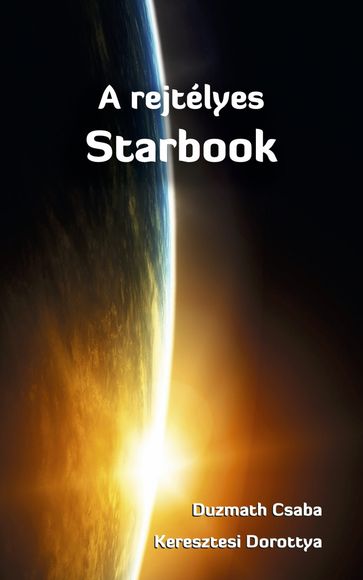 A rejtélyes Starbook - Duzmath Csaba - Keresztesi Dorottya