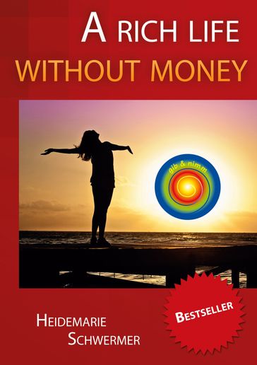 A rich life without money - Heidemarie Schwermer