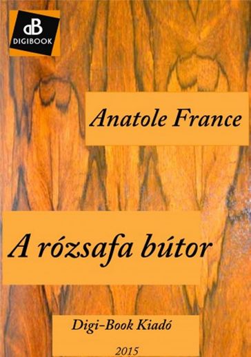 A rózsafa bútor - Anatole France