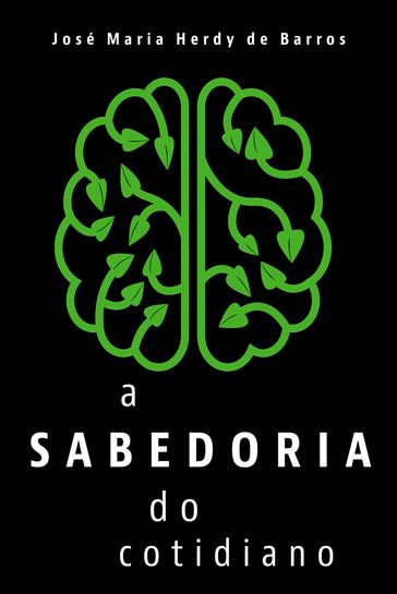 A sabedoria do cotidiano - José Maria Herdy de Barros