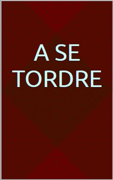 A se tordre - Alphonse Allais