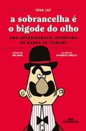 A sobrancelha é o bigode do olho