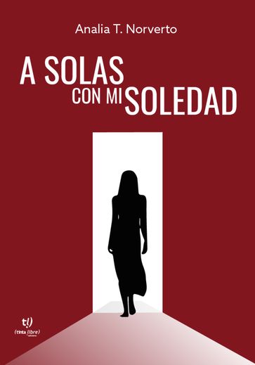 A solas con mi soledad - Analía Teresa Norverto