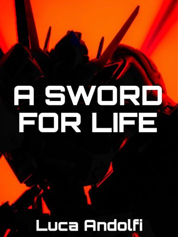 A sword for life - Luca Andolfi