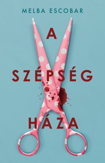 A szépség háza - Melba Escobar