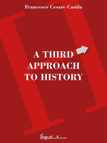 A third approach to history - FRANCESCO CESARE CASULA