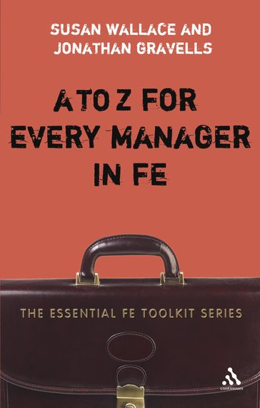 A to Z for Every Manager in FE - Dr Susan Wallace - Mr Jonathan Gravells