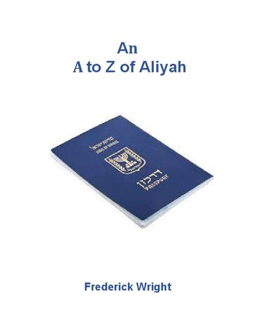 A to Z of Aliyah - FREDERICK WRIGHT