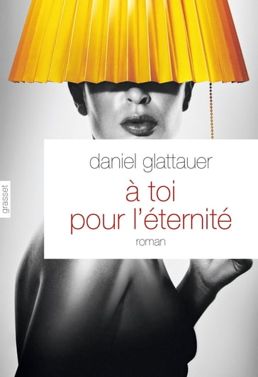 A toi pour l'éternité - Daniel Glattauer