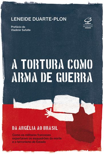 A tortura como arma de guerra - Leneide Duarte-Plon