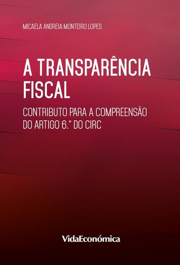 A transparência fiscal - Micaela Andreia Monteiro Lopes