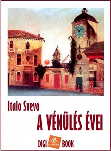 A vénülés évei - Italo Svevo