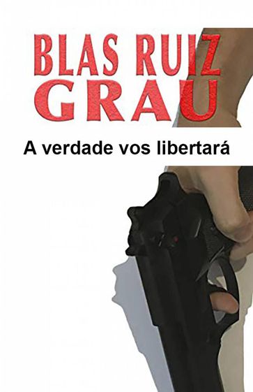 A verdade vos libertará - Blas Ruiz Grau