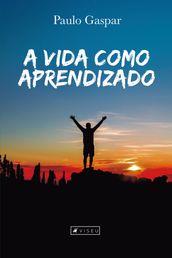 A vida como aprendizado