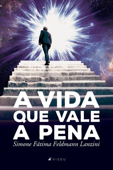 A vida que vale a pena - Simone Fátima Feldmann Lanzini