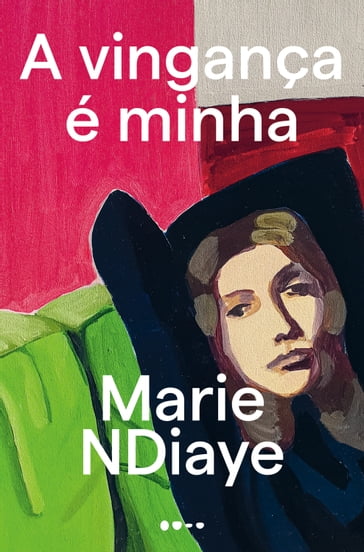 A vingança é minha - Marie NDiaye - Elisa v. Randow