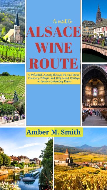 A visit to Alsace Wine Route - Amber M. Smith