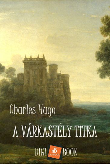 A várkastély titka - Charles Hugo
