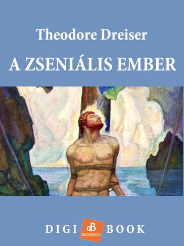 A zseniális ember - Theodore Dreiser