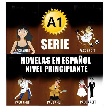 A1 - Serie Novelas en Español Nivel Principiante - Paco Ardit