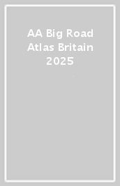 AA Big Road Atlas Britain 2025