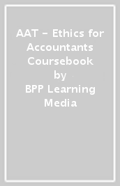 AAT - Ethics for Accountants Coursebook