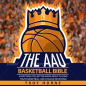 AAU Basketball Bible, The