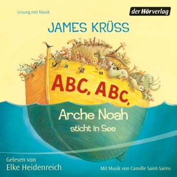 ABC, ABC Arche Noah sticht in See - James Kruss - Camille Saint-Saens