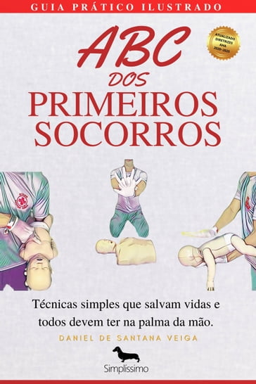 ABC DOS PRIMEIROS SOCORROS - GUIA PRÁTICO ILUSTRADO - Daniel de Santana Veiga