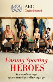 ABC Grandstand s Unsung Sporting Heroes