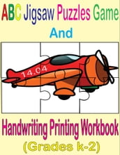 ABC Jigsaw Puzzles Game And Handwriting Printing Workbook (Grades K-2)