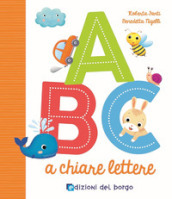 ABC a chiare lettere. Ediz. a colori