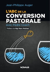 L ABC de la convertion pastorale avec Padre Coach